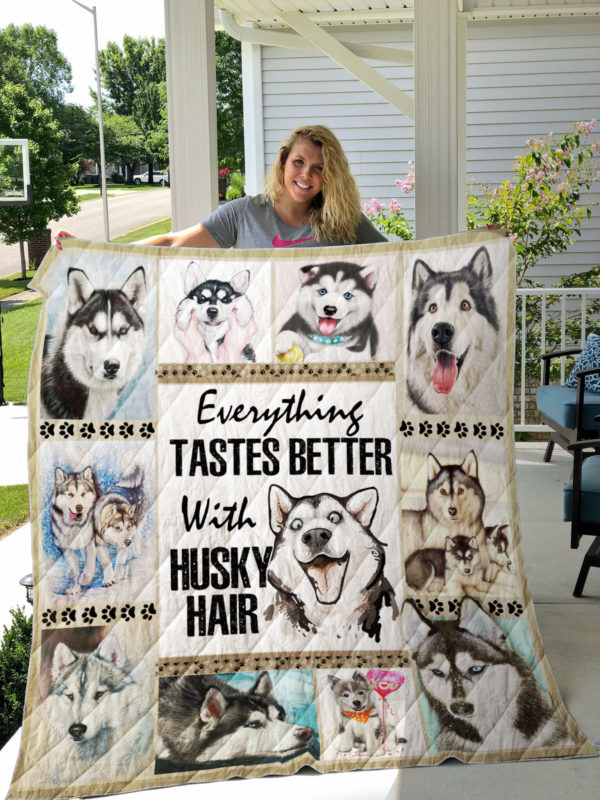 Everything Tastes Better With Husky Hair Quilt Blanket Great Customized Blanket Gifts For Birthday Christmas Thanksgiving
