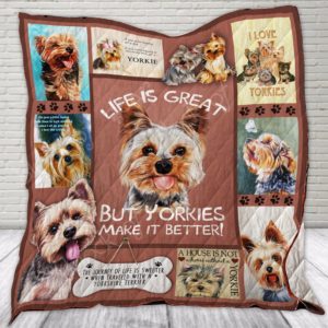 Life Is Great But Yorkies Make It Better Quilt Blanket Great Customized Blanket Gifts For Birthday Christmas Thanksgiving