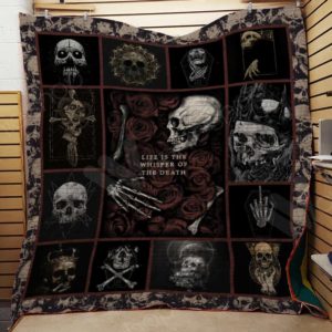 Skull Life Is The Whisper Of The Death Quilt Blanket Great Customized Gifts For Birthday Christmas Thanksgiving Perfect Gifts For Skull Lover