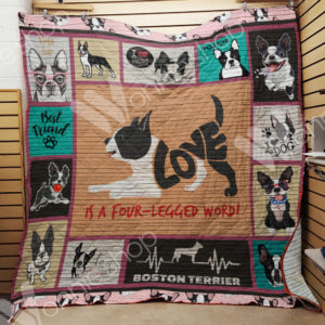 Boston Terrier Love Is Four-Legged Word Quilt Blanket Great Customized Blanket Gifts For Birthday Christmas Thanksgiving