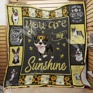 Boston Terrier You Are My Sunshine Quilt Blanket Great Customized Blanket Gifts For Birthday Christmas Thanksgiving