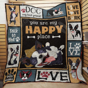 Boston Terrier Dog You Are My Happy Place Quilt Blanket Great Customized Blanket Gifts For Birthday Christmas Thanksgiving