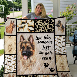 German Shepherd Live Like Someone Left The Gate Open Quilt Blanket Great Customized Blanket Gifts For Birthday Christmas Thanksgiving
