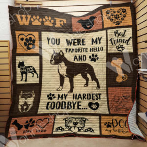 Pitbull You Were My Favorite Hello And Hardest Goodbye Quilt Blanket Great Customized Blanket Gifts For Birthday Christmas Thanksgiving