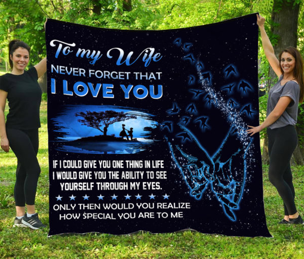 Personalized To My Wife Quilt Blanket Never Forget That I Love You Great Customized Blanket Gifts For Birthday Christmas Thanksgiving