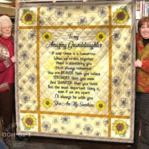 Personalized Sunflower To My Granddaughter If Ever There Is A Tomorrow Quilt Blanket Great Customized Gifts For Birthday Christmas Thanksgiving Perfect Gifts For Sunflower Lover