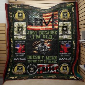 Us Army Veteran Just Beause I Am Old Doesn't Mean You're Out Of Range Quilt Blanket Great Customized Blanket Gifts For Birthday Christmas Thanksgiving