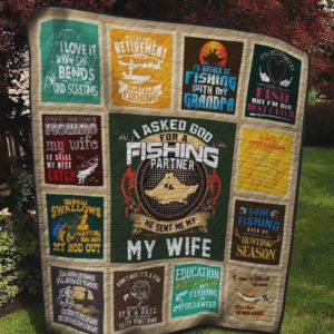 Fishing He Sents Me My Wife Quilt Blanket Great Customized Gifts For Birthday Christmas Thanksgiving