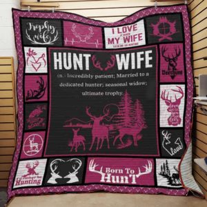 Hunting Wife Born To Hunt Quilt Blanket Great Customized Gifts For Birthday Christmas Thanksgiving Wedding Valentine's Day