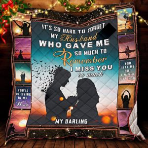 Personalized My Darling It's So Hard To Forget My Husband Who Gave Me So Much To Remember Quilt Blanket Great Customized Blanket Gifts For Birthday Christmas Thanksgiving