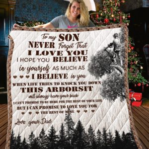 Personalized Arborist To My Son Quilt Blanket From Dad I Hope You Believe Im Yourself As Much As I Believe In You Great Customized Blanket Gifts For Birthday Christmas Thanksgiving