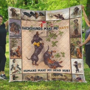 Dachshunds Make Me Happy Humans Make My Head Hurt Quilt Blanket Great Customized Blanket Gifts For Birthday Christmas Thanksgiving