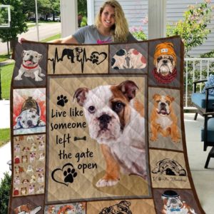 Bulldog Live Like Someone Left The Gate Open Quilt Blanket Great Customized Blanket Gifts For Birthday Christmas Thanksgiving