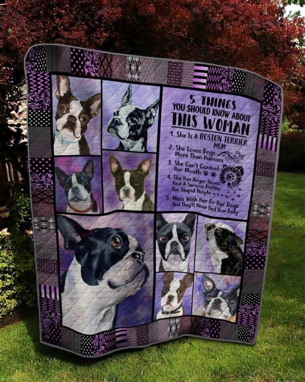 Boston Terrier Five Things You Should Know About This Woman Quilt Blanket Great Customized Blanket Gifts For Birthday Christmas Thanksgiving