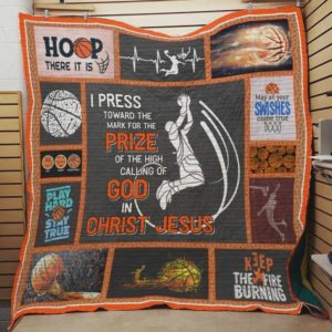Basketball I Press Toward The Mark For The Prize Of The High Calling Of God In Christ Jesus Quilt Blanket Great Customized Blanket Gifts For Birthday Christmas Thanksgiving