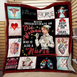 Never Underestimate An Old Woman Who Is Also A Nurse Quilt Blanket Great Customized Blanket Gifts For Birthday Christmas Thanksgiving