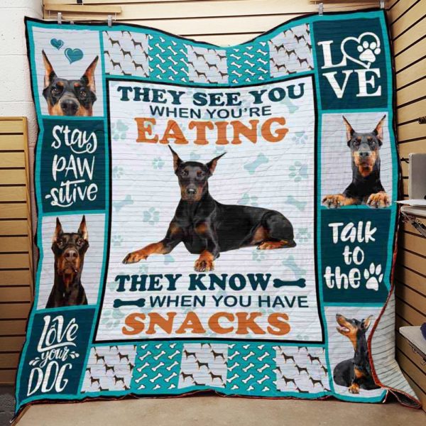 Doberman Pinscher They See You When You're Eating They Know When You Have Snacks Quilt Blanket Great Customized Blanket Gifts For Birthday Christmas Thanksgiving