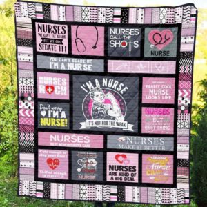 I'm A Nurse It's Not For The Weak Quilt Blanket Great Customized Blanket Gifts For Birthday Christmas Thanksgiving