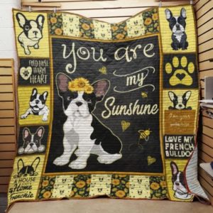 French Bulldog You Are My Sunshine Quilt Blanket Great Customized Blanket Gifts For Birthday Christmas Thanksgiving