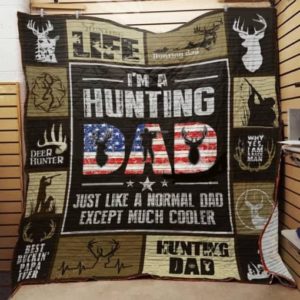 I'm A Hunting Dad Quilt Blanket Great Customized Gifts For Birthday Christmas Thanksgiving Father's Day Perfect Gifts For Hunting Lover