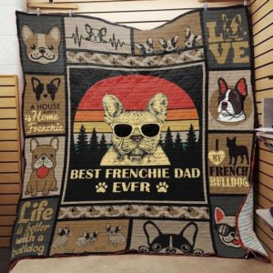 French Bulldog Best Frenchie Dad Ever Quilt Blanket Great Customized Blanket Gifts For Birthday Christmas Thanksgiving