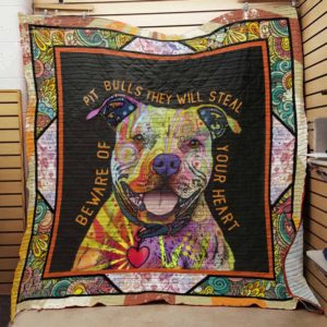Beware Of Pitbull They Will Steal Your Heart Quilt Blanket Great Customized Blanket Gifts For Birthday Christmas Thanksgiving