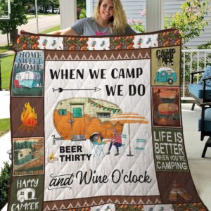 Camping When We Camp We Do Beer Thirty And Wine O'clock Quilt Blanket Great Customized Blanket Gifts For Birthday Christmas Thanksgiving