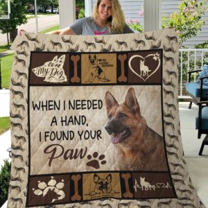 German Shepherd When I Needed A Hand I Found Your Paw Quilt Blanket Great Customized Blanket Gifts For Birthday Christmas Thanksgiving