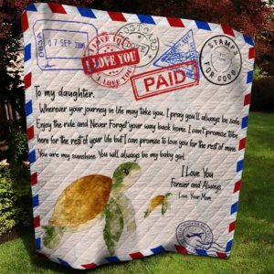 Personalized Letter Turtle To My Daughter From Mom Enjoy The Ride Quilt Blanket Great Customized Gifts For Birthday Christmas Thanksgiving