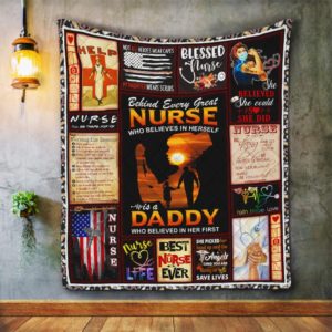 Behind Every Great Nurse Is A Daddy Who Believed In Her First Nurse Life Quilt Blanket Great Customized Blanket Gifts For Birthday Christmas Thanksgiving Perfect Gift For Nurse Dad
