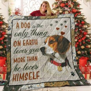 Beagle Amazing A Dog Is The Only Thing On Earth Quilt Blanket Great Customized Blanket For Birthday Christmas Thanksgiving Anniversary