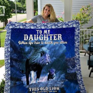 Personalized Lion To My Daughter Quilt Blanket From Dad This Old Lion Will Always Have Your Back Great Customized Blanket Gifts For Birthday Christmas Thanksgiving Mother's Day